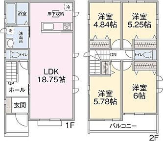 １F　LDK１８．７５帖
２F　洋室４．８４帖、５．２５帖、５．７８帖、６帖 